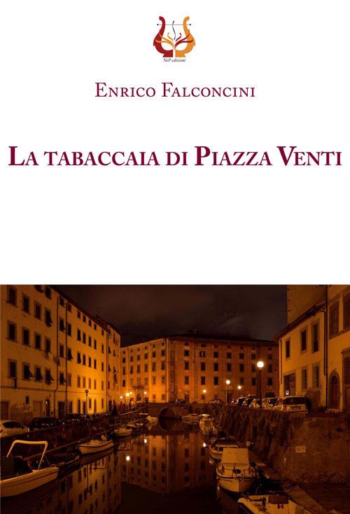 La tabaccaia di piazza Venti - Enrico Falconcini - copertina