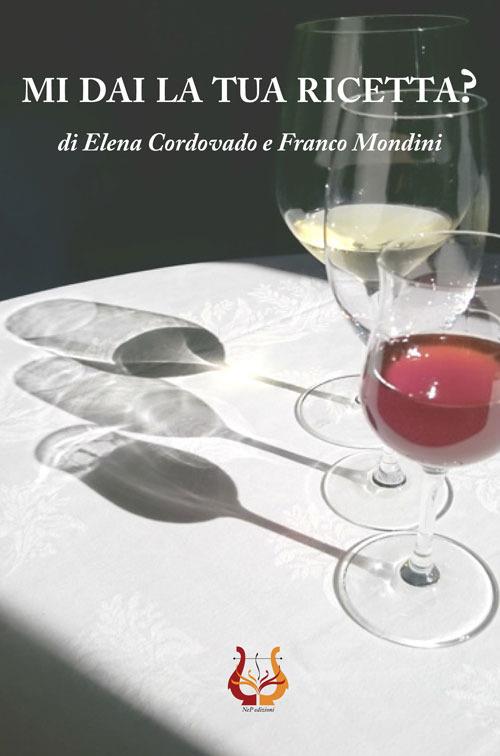 Mi dai la tua ricetta? - Elena Cordovado Mondini - copertina