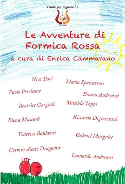 Le avventure di Formica Rossa. Ediz. illustrata - Enrica Cammarano - copertina