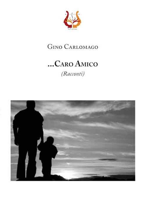 ... Caro amico - Gino Carlomagno - copertina