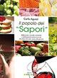 Il popolo dei «sapori». Riflessioni, ricordi, curiosità e abbinamenti attraverso un bicchiere di vino... non solo pavese - Carlo Aguzzi - copertina