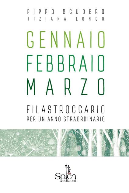 Gennaio Febbraio Marzo. Filastroccario per un anno straordinario - Pippo Scudero - copertina