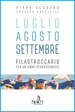 Luglio Agosto Settembre. Filastroccario per un anno straordinario