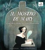 Il mostro di Mary. Come Mary Shelley ha creato Frankenstein