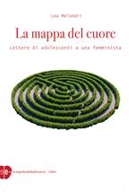 La mappa del cuore. Lettere di adolescenti a una femminista