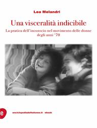 Una visceralità indicibile. La pratica dell'inconscio nel movimento delle donne degli anni '70