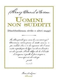 Uomini non sudditi. Disobbedienza civile e altri saggi - Henry David Thoreau - ebook