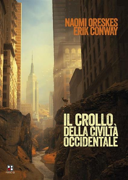 Il crollo della civiltà occidentale - Erik Conway,Naomi Oreskes - ebook
