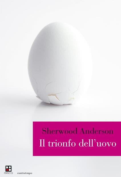Il trionfo dell'uovo - Sherwood Anderson - ebook