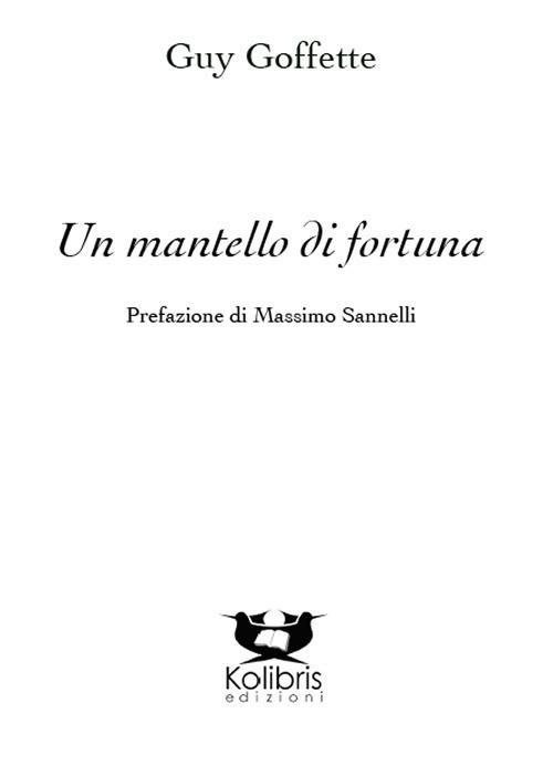 Un mantello di fortuna. Ediz. italiana e francese - Guy Goffette - copertina