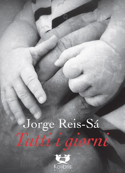 Tutti i giorni. Testo portoghese a fronte - Jorge Reis-Sà - copertina