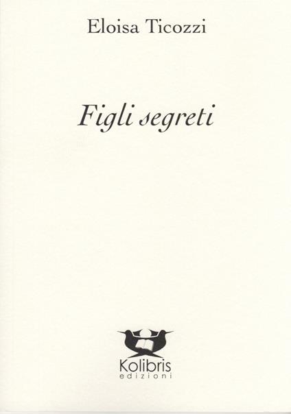 Figli segreti - Eloisa Ticozzi - copertina