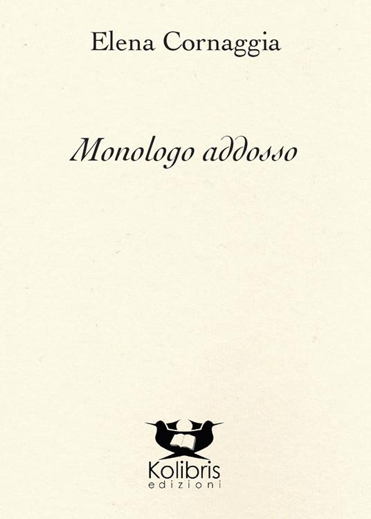 Monologo addosso - Elena Cornaggia - copertina