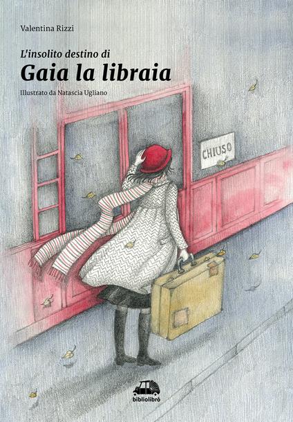 L' insolito destino di Gaia la libraia - Valentina Rizzi - copertina