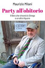 Party all'obitorio. Il libro che vincerà lo Strega o un altro liquore