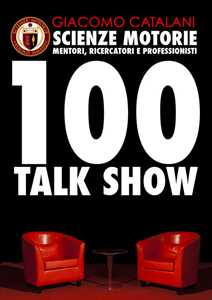 Image of Scienze motorie. Mentori, ricercatori e professionisti. 100 talk show