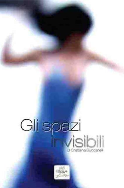 Gli spazi invisibili - Cristiana Buccarelli - copertina