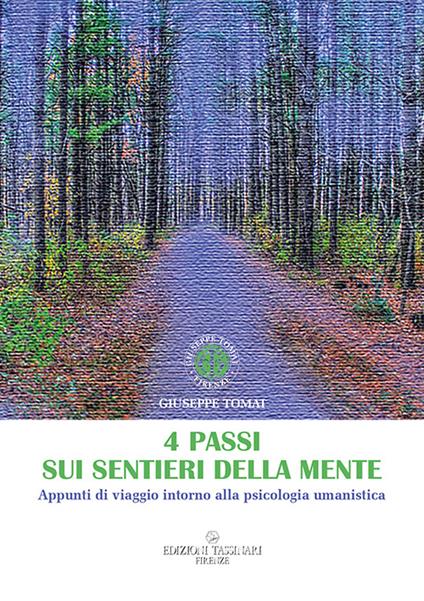 4 passi sui sentieri della mente. Appunti di viaggio intorno alla psicologia umanistica - Giuseppe Tomai - copertina