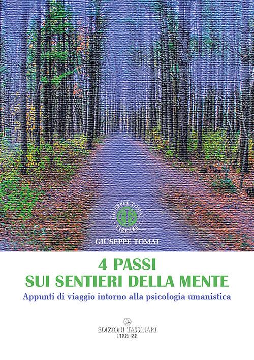 4 passi sui sentieri della mente. Appunti di viaggio intorno alla psicologia umanistica - Giuseppe Tomai - copertina