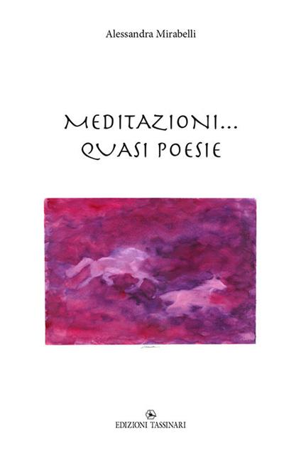 Meditazioni... Quasi poesie - Alessandra Mirabelli - copertina