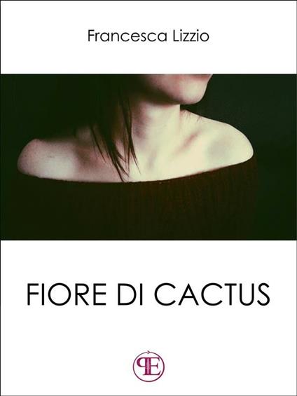 Fiore di cactus - Francesca Lizzio - ebook