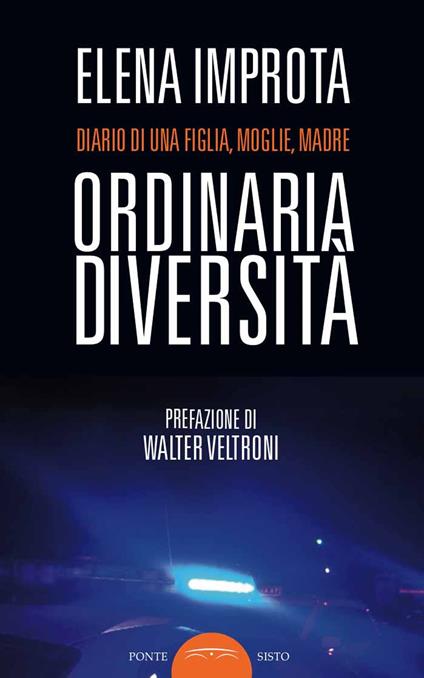 Ordinaria diversità. Diario di una figlia, moglie, madre - Elena Improta - copertina