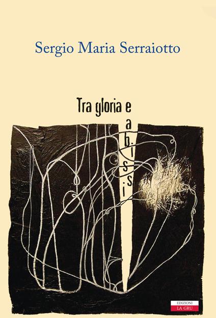 Tra gloria e abissi - Sergio Maria Serraiotto - copertina