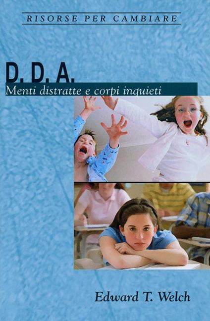 D. D. A. Menti distratte e corpi inquieti - Edward T. Welch - ebook