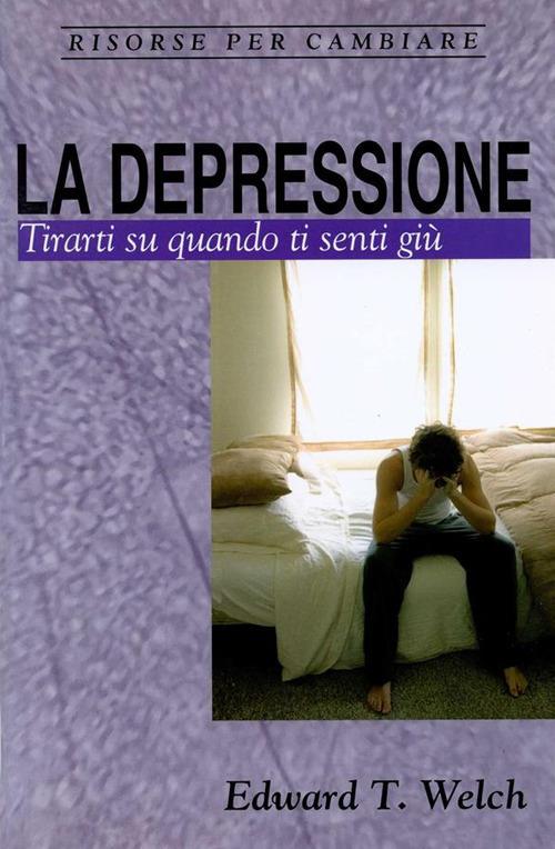 La depressione - Edward T. Welch - ebook