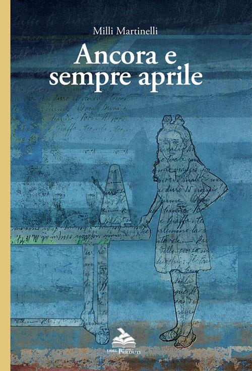 Ancora e sempre aprile - Milli Martinelli - copertina