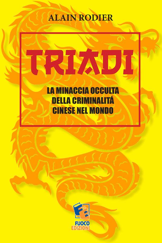 Triadi. La minaccia occulta della criminalità cinese nel mondo - Alain Rodier - ebook