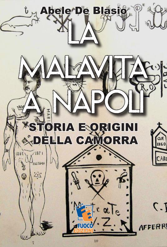 La malavita a Napoli. Storia e origini della camorra - Abele De Blasio - ebook