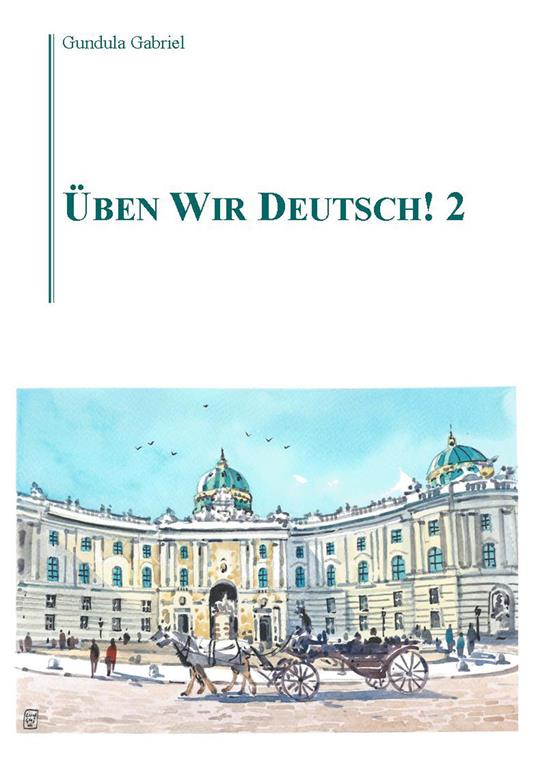 Üben wir Deutsch!. Vol. 2 - Gabriel Gundula - copertina