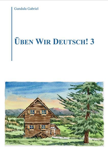Üben wir Deutsch!. Vol. 3 - Gabriel Gundula - copertina