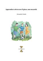 Apprendere attraverso il gioco, una necessità