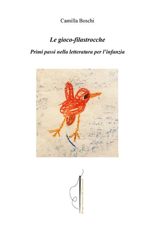 Le gioco-filastrocche. Primi passi nella letteratura per l'infanzia - Camilla Boschi - copertina