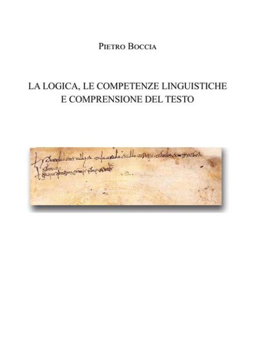 La logica, le competenze linguistiche e comprensione del testo - Pietro Boccia - copertina