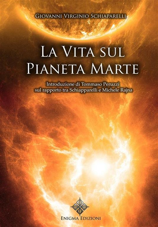 La vita sul pianeta Marte. Ediz. integrale - Giovanni Virginio Schiaparelli - ebook