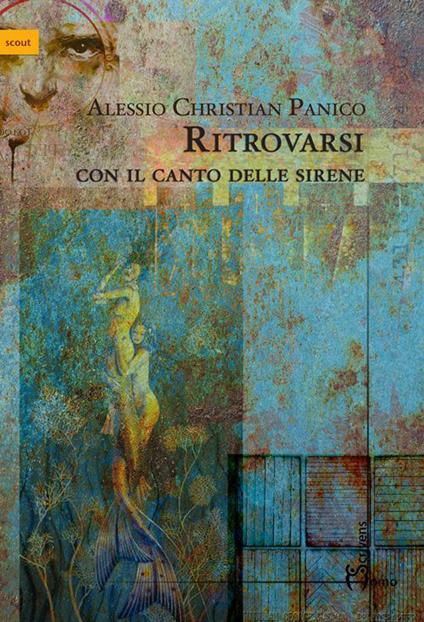 Ritrovarsi con il canto delle sirene - Alessio C. Panico - copertina