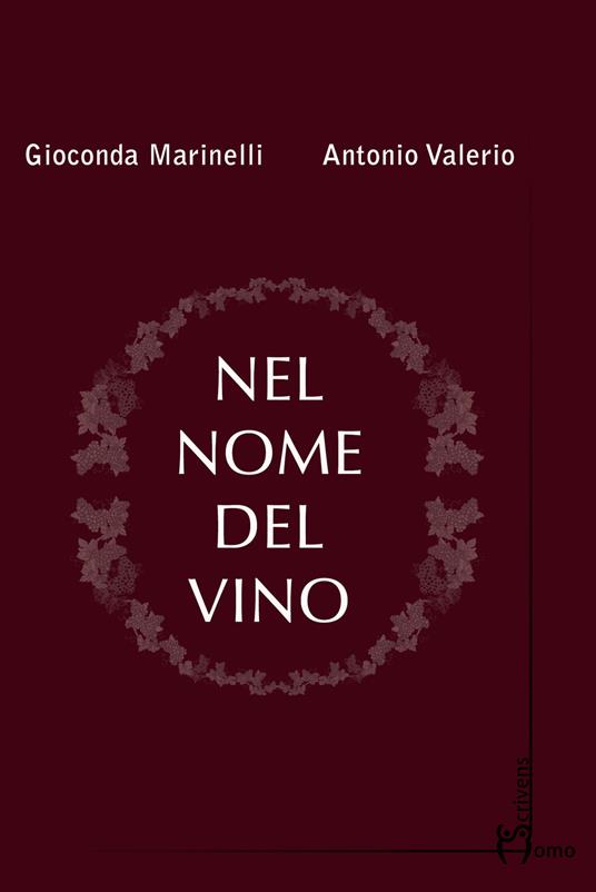 Nel nome del vino - Gioconda Marinelli,Antonio Valerio - copertina