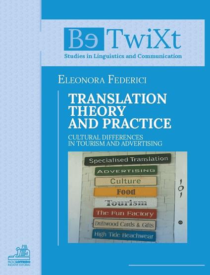 Translation theory and practice. Cultural differences in tourism and advertising - Eleonora Federici - copertina