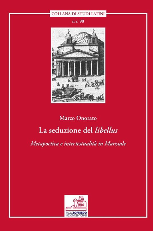 La seduzione del «libellus». «Metapoetica e intertestualità in Marziale» - Marco Onorato - copertina