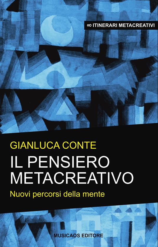 Il pensiero metacreativo. Nuovi percorsi della mente - Gianluca Conte - copertina