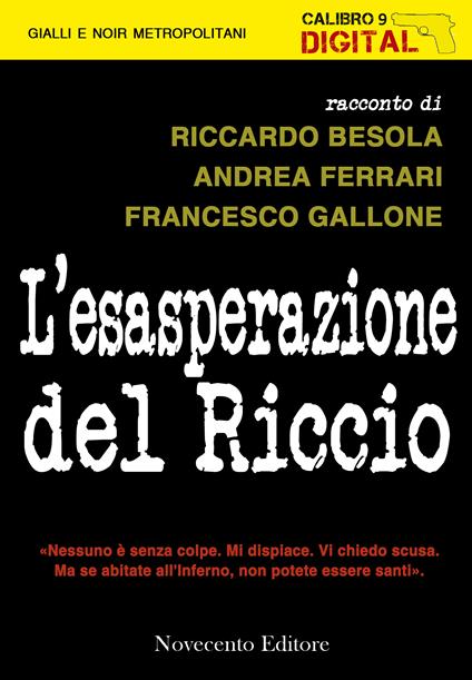 L' esasperazione del Riccio - Riccardo Besola,Andrea Ferrari,Francesco Gallone - ebook