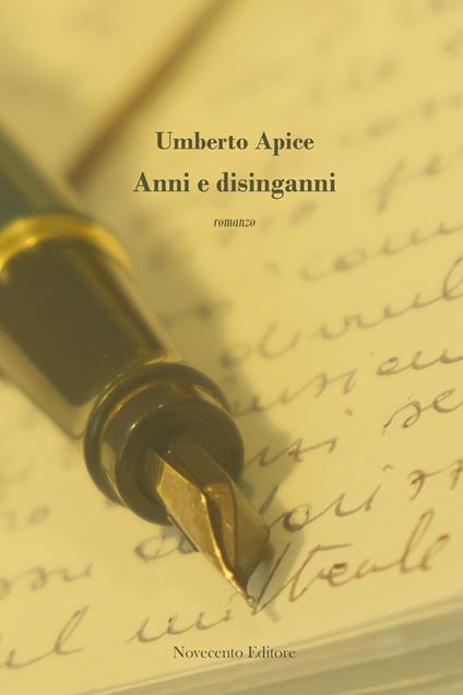 Anni e disinganni - Umberto Apice - ebook