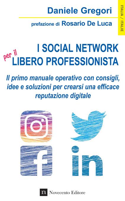 I social network per il libero professionista. Il primo manuale operativo con consigli, idee e soluzioni per crearsi una efficace reputazione digitale - Daniele Gregori - copertina