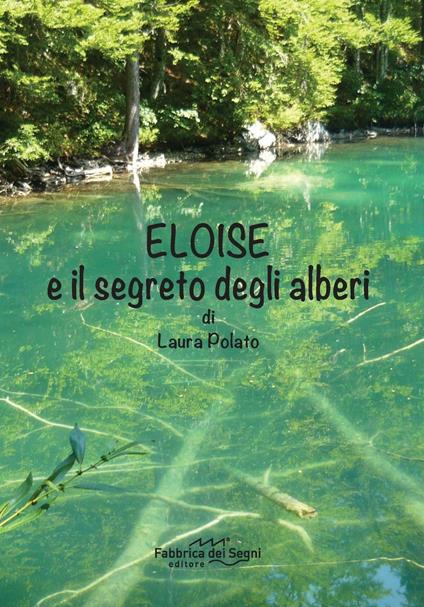 Eloise e il segreto degli alberi - Laura Polato - copertina