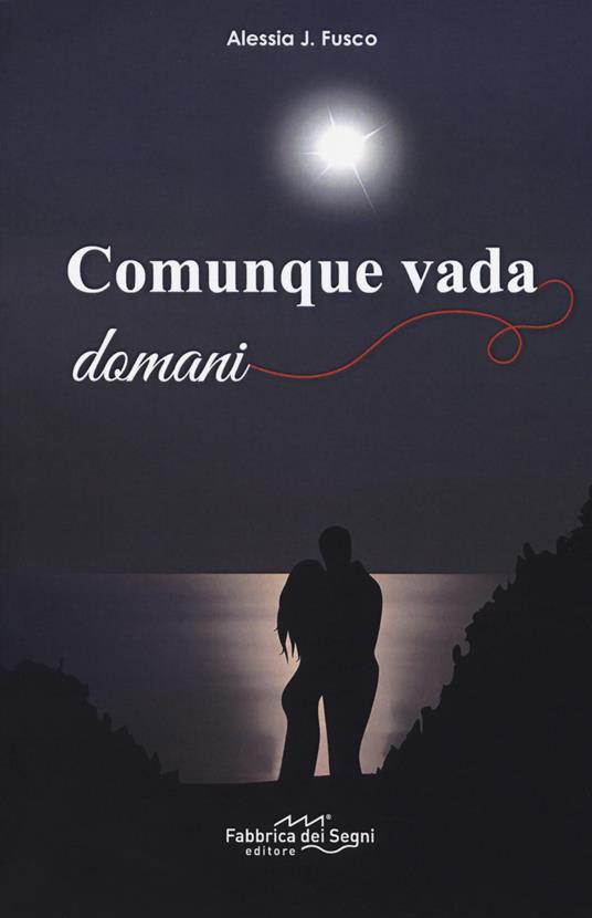 Comunque vada domani - Alessia J. Fusco - copertina