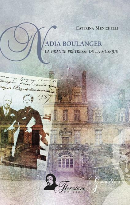 Nadia Boulanger. La grande prêtresse de la musique - Caterina Menichelli - copertina