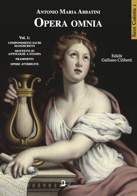 Opera omnia. Vol. 1: Componimenti sacri manoscritti. Mottetti in antologie a stampa. Frammenti. Opere attribuite - Antonio Maria Abbatini - copertina